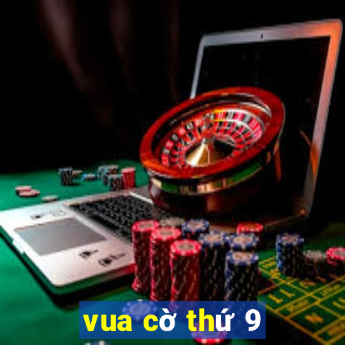 vua cờ thứ 9