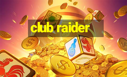 club raider