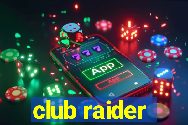 club raider