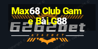 Max68 Club Game Bài G88