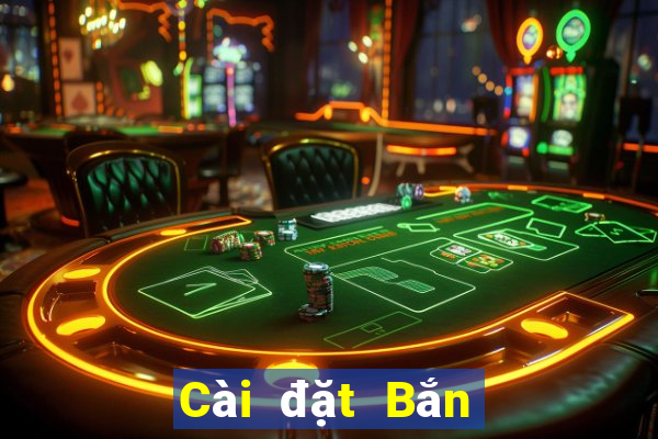 Cài đặt Bắn cá Grand Prix