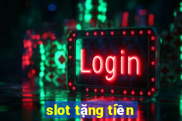 slot tang tien