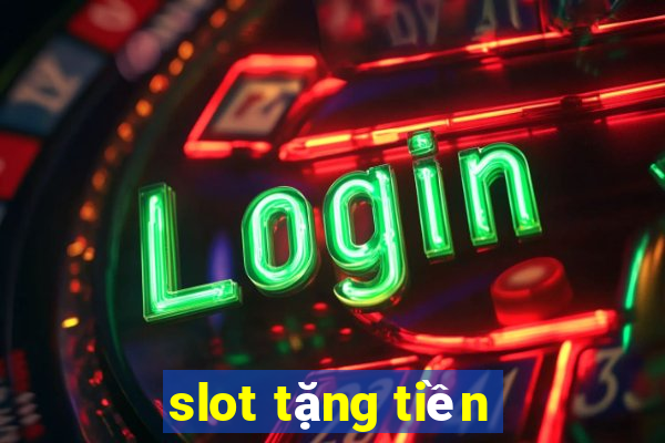 slot tang tien