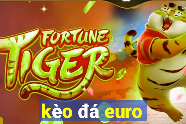 kèo đá euro