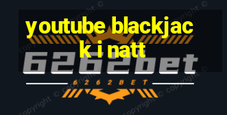 youtube blackjack i natt