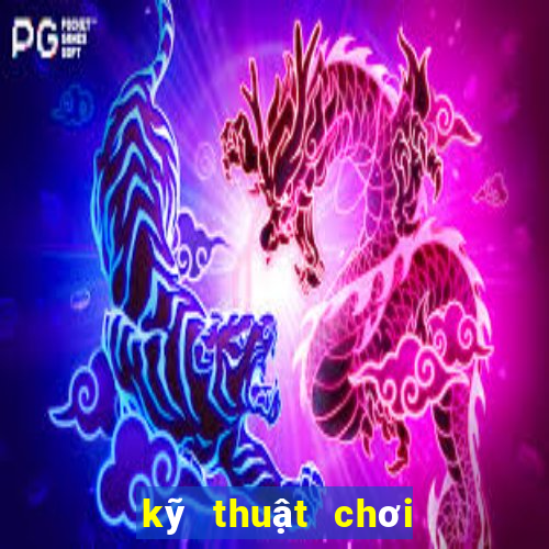 kỹ thuật chơi xì lát