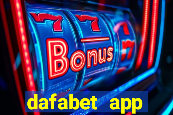 dafabet app download 2022