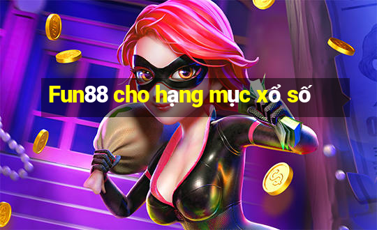 Fun88 cho hạng mục xổ số