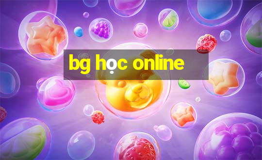 bg học online