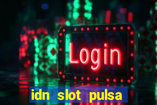 idn slot pulsa tanpa potongan