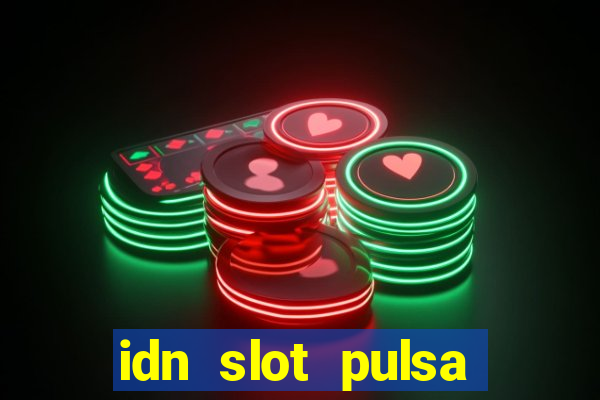 idn slot pulsa tanpa potongan