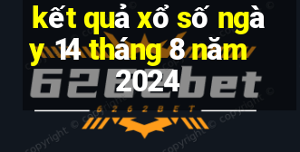 kết quả xổ số ngày 14 tháng 8 năm 2024