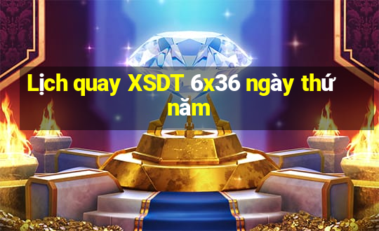 Lịch quay XSDT 6x36 ngày thứ năm