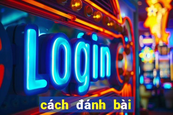 cách đánh bài tứ sắc thắng