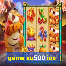 game su500 ios