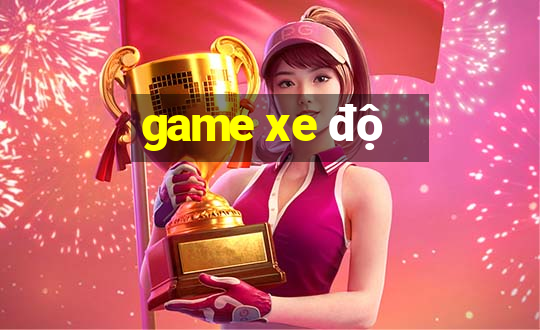 game xe độ