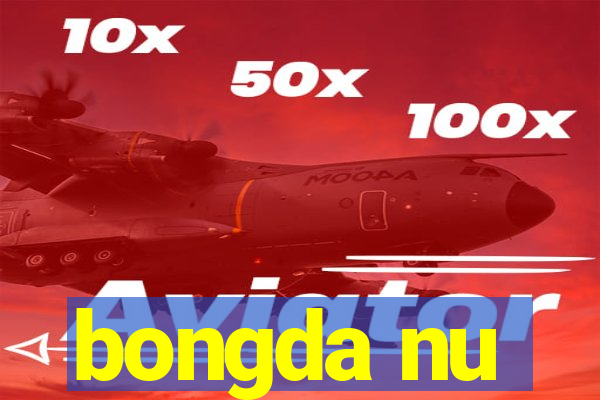 bongda nu