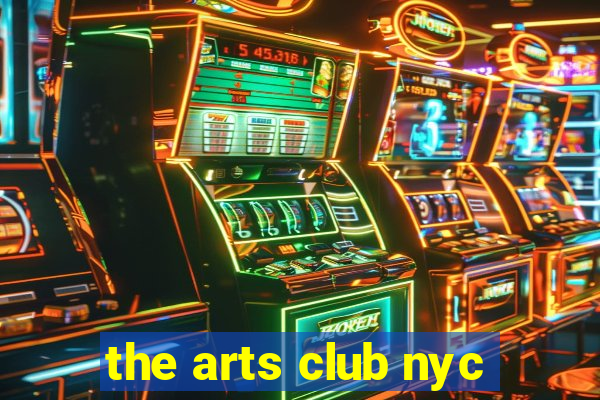 the arts club nyc