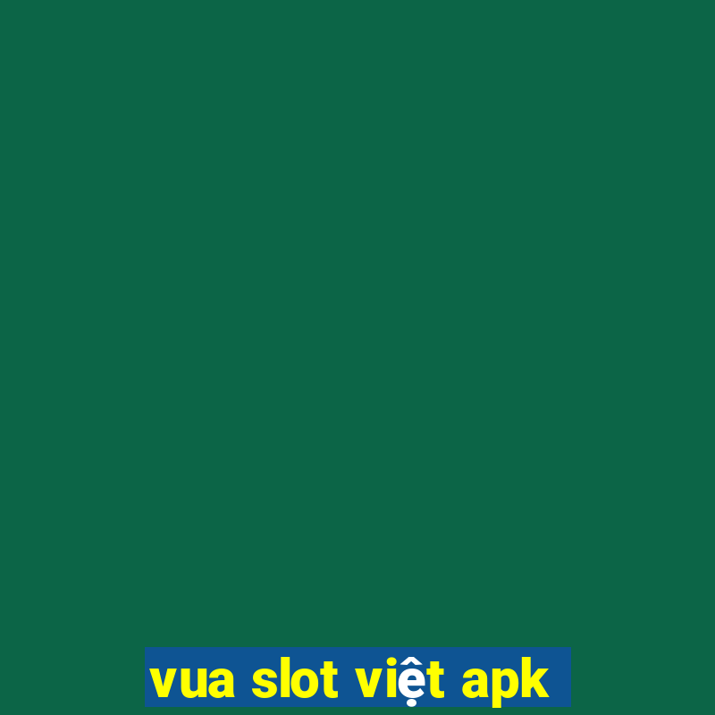 vua slot việt apk