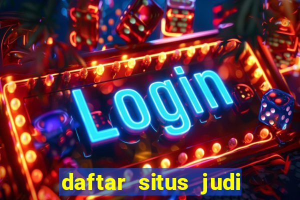 daftar situs judi slot online