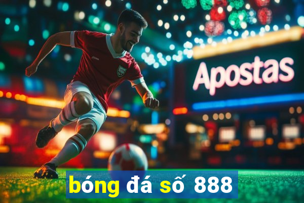 bóng đá số 888