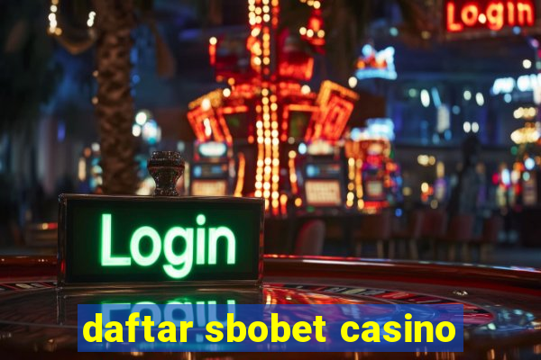 daftar sbobet casino