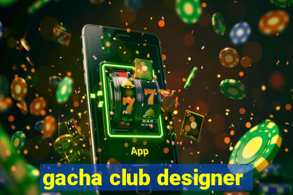 gacha club designer