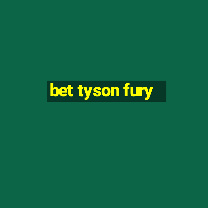 bet tyson fury