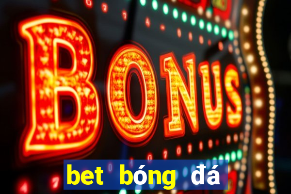 bet bóng đá trực tiếp