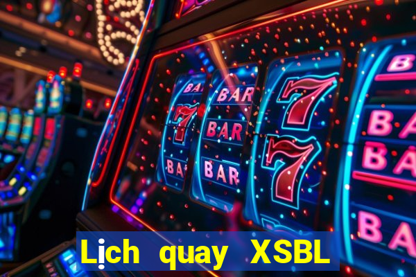 Lịch quay XSBL ngày 7