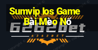 Sumvip Ios Game Bài Mèo Nổ