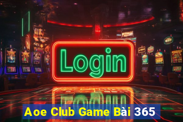 Aoe Club Game Bài 365