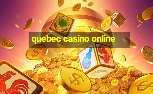 quebec casino online