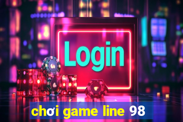 chơi game line 98