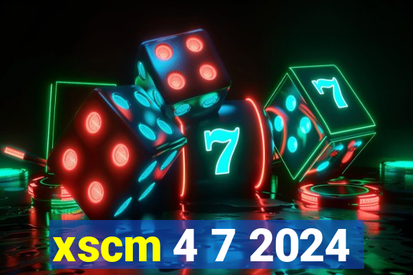 xscm 4 7 2024