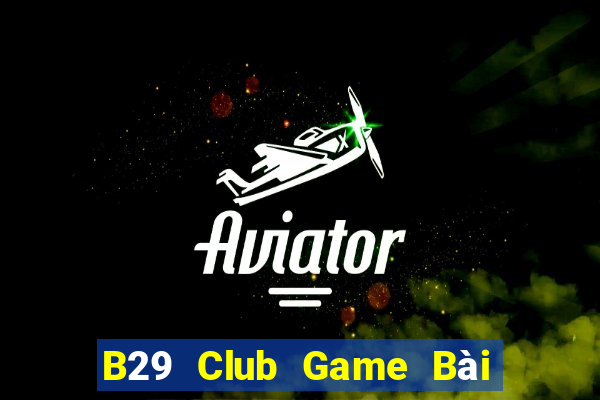 B29 Club Game Bài Fa88 Apk