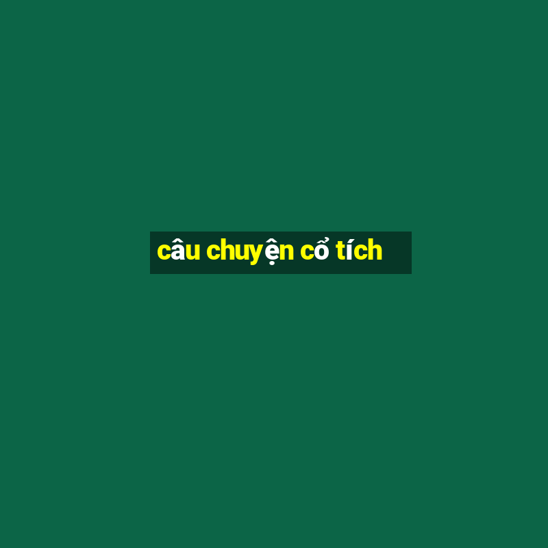 câu chuyện cổ tích