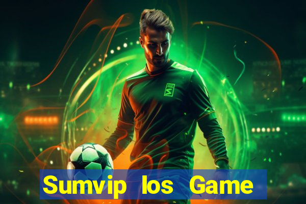 Sumvip Ios Game The Bài Hay Nhất 2021