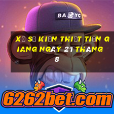 xổ số kiến thiết tiền giang ngày 21 tháng 8