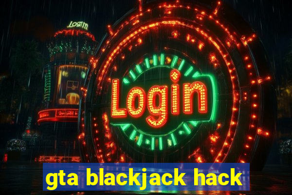 gta blackjack hack