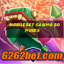 mobilebet casino bonuses