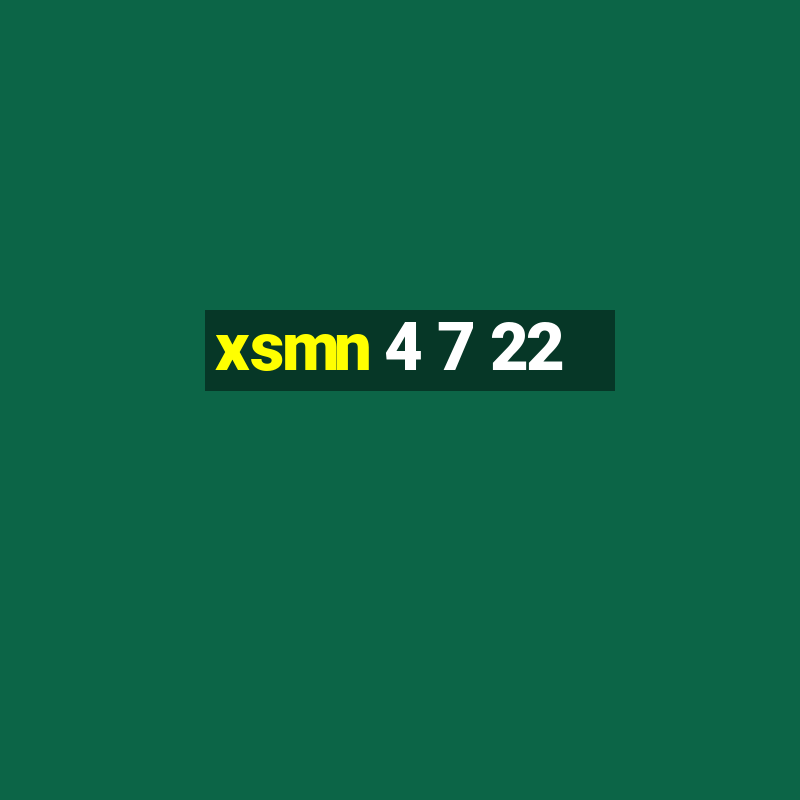 xsmn 4 7 22