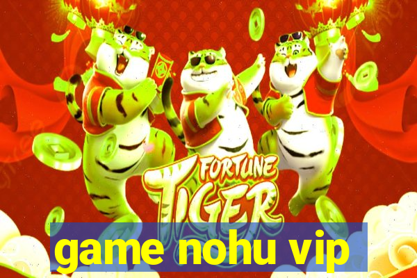 game nohu vip