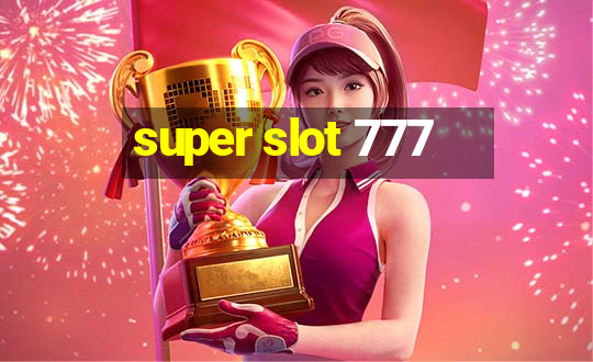 super slot 777