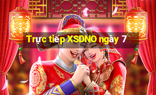 Trực tiếp XSDNO ngày 7