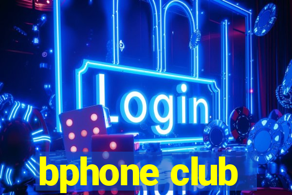 bphone club