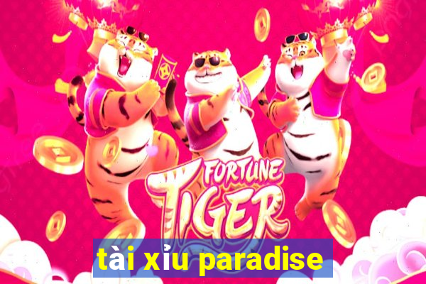 tài xỉu paradise