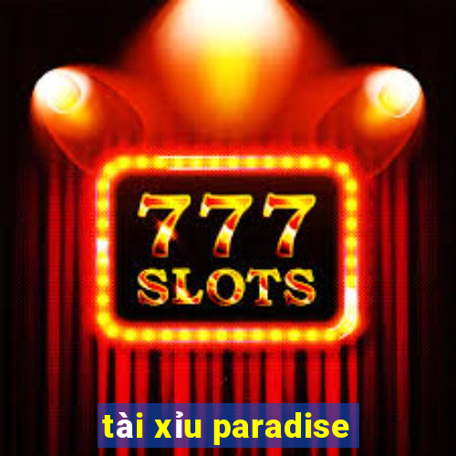 tài xỉu paradise