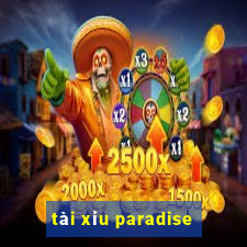 tài xỉu paradise