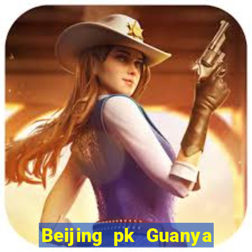 Beijing pk Guanya trả cao